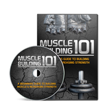 Muscle Building 101 E-book (Instant Download)