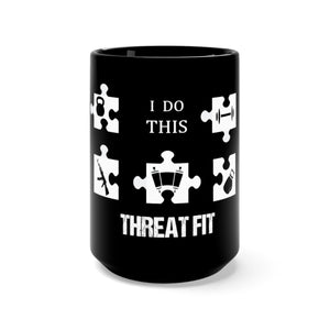 THREAT-FIT / "I Do This" Black Mug 15oz